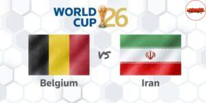 Soi kèo Bỉ vs Iran lúc 2h ngày 22/6 - World Cup 2026