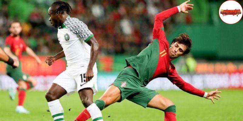 Bồ Đào Nha vs Nigeria mới đối đầu 1 lần