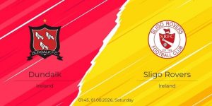 Soi kèo Dundalk vs Sligo Rovers, 1h45 01/08 – VĐQG Ireland