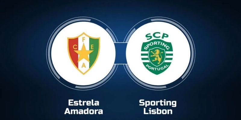 Soi kèo Estrela vs Sporting Lisbon, 2h30 9/8 – Bồ Đào Nha